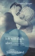 Cover-Bild zum Titel 'Ich will dich, aber ... Anja und die Liebe' von 'Christina Stöger'