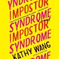 Cover-Bild zum Titel 'Impostor Syndrome Lib/E' von 'Kathy Wang'