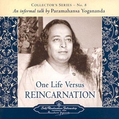 One Life Versus Reincarnation: Collector's Series # 8. an Informal Talk by Paramahansa Yogananda - Yogananda Paramahansa