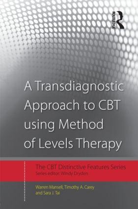 A Transdiagnostic Approach to CBT Using Method of Levels Therapy - Warren Mansell, Sara J Tai, Timothy A Carey