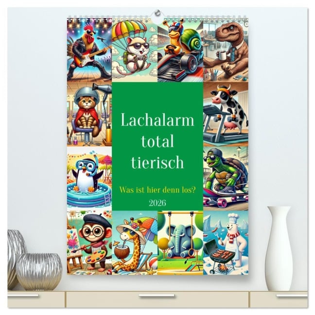 Lachalarm total tierisch - Was ist hier denn los? (hochwertiger Premium Wandkalender 2026 DIN A2 hoch), Kunstdruck in Hochglanz - Claudia Schimmack