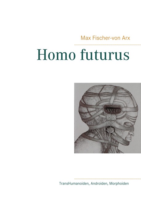 Homo futurus - Max Fischer-Von Arx