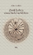 Cover-Bild zum Titel 'Zwölf Leben eines Siebenschläfers' von 'Albrecht Kiel'