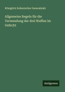 Cover-Bild zum Titel 'Allgemeine Regeln für die Verwendung der drei Waffen im Gefecht' von 'Königlich Italienischer Generalstab'