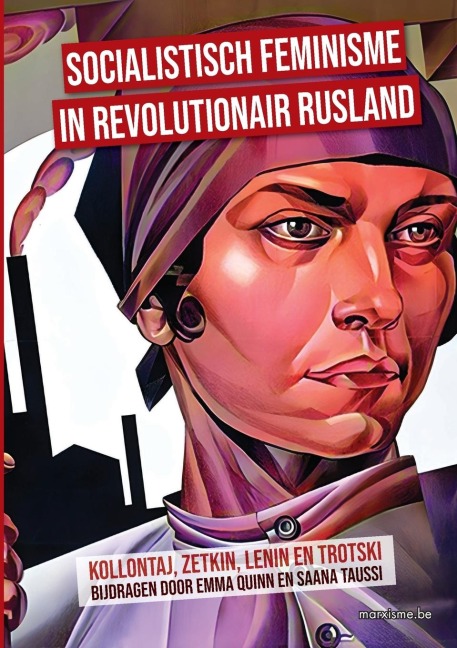 Socialistisch Feminisme in Revolutionair Rusland - Aleksandra Kollontaj, Clara Zetkin, Vi Lenin