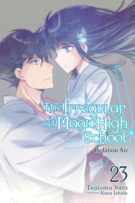 The Irregular at Magic High School, Vol. 23 (Light Novel) - Tsutomu Sato
