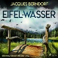 Eifel-Wasser - Kriminalroman aus der Eifel - Jacques Berndorf