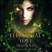 Cover-Bild zum Titel 'Skyhold (Elemental Hall¿Book Two)' von 'Morgan Rice'