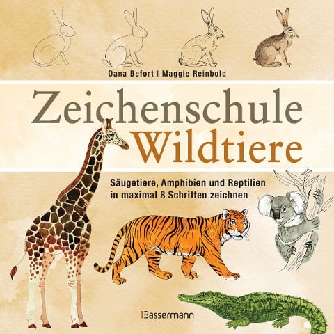 Zeichenschule Wildtiere - Oana Befort, Maggie Reinbold