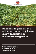 Réponse du pois chiche (Cicer aritienum L.) à une quantité limitée de nutriments végétaux - Beza Shewangizaw, Anteneh Argaw, Tesfaye Feyisa