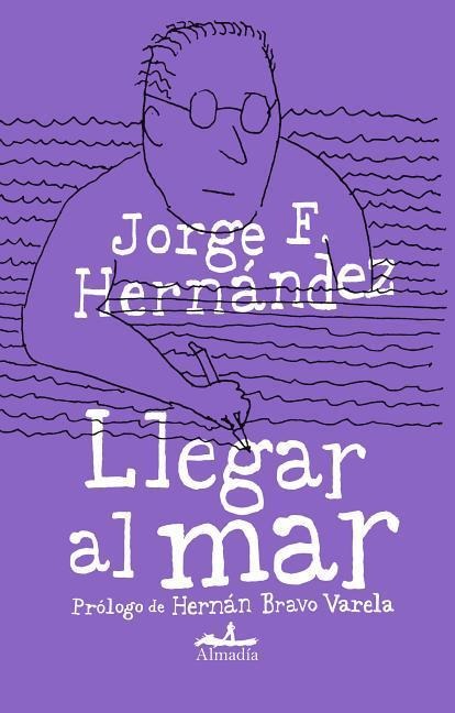 Llegar Al Mar - Jorge F. Hernandez