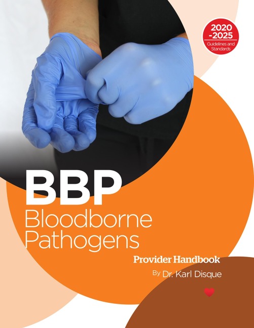 Bloodborne Pathogens (BBP) Provider Handbook - Karl Disque