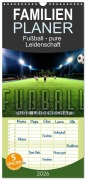 Cover-Bild zum Titel 'Familienplaner 2026 - Fußball - pure Leidenschaft mit 5 Spalten (Wandkalender, 21 x 45 cm) CALVENDO' von 'Renate Utz'