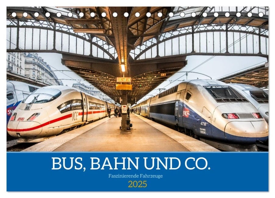 Bus, Bahn und Co. - Faszinierende Fahrzeuge (Tischkalender 2025 DIN A5 quer), CALVENDO Monatskalender - Dietmar Scherf