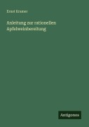Cover-Bild zum Titel 'Anleitung zur rationellen Apfelweinbereitung' von 'Ernst Kramer'