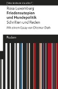 Cover-Bild zum Titel 'Friedensutopien und Hundepolitik. Schriften und Reden' von 'Rosa Luxemburg'