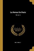 La Revue De Paris; Volume 62 - Anonymous