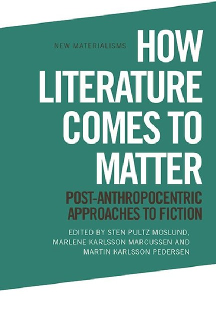 How Literature Comes to Matter - 