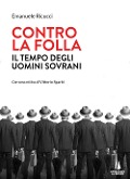 Cover-Bild zum Titel 'Contro la folla. Il tempo degli uomini sovrani' von 'Emanuele Ricucci'