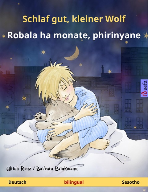 Schlaf gut, kleiner Wolf - Robala ha monate, phirinyane (Deutsch - Sesotho) - Ulrich Renz