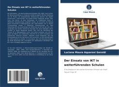 Der Einsatz von IKT in weiterführenden Schulen - Luciana Maura Aquaroni Geraldi