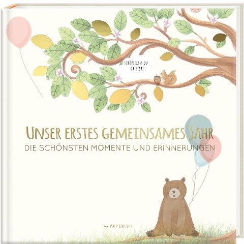 Babyalbum - UNSER ERSTES GEMEINSAMES JAHR - Pia Loewe