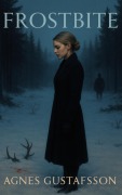Cover-Bild zum Titel 'Frostbite: A Nordic Noir Romance' von 'Agnes Gustafsson'