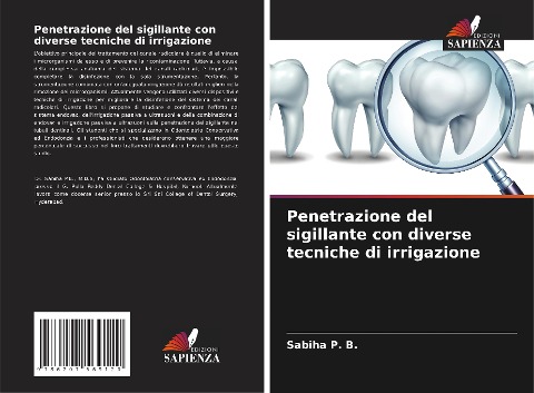 Penetrazione del sigillante con diverse tecniche di irrigazione - Sabiha P. B.