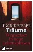 Cover-Bild zum Titel 'Träume - Wegweiser in neue Lebensphasen' von 'Ingrid Riedel'