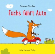 Cover-Bild zum Titel 'Fuchs fährt Auto' von 'Susanne Straßer'