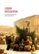 Fjodor Dostojewski: Weihnachtsbaum und Hochzeit - Fjodor Dostojewski