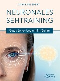 Cover-Bild zum Titel 'Neuronales Sehtraining' von 'Caroline Ebert'
