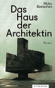 Das Haus der Architektin - Mirko Beetschen