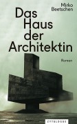 Cover-Bild zum Titel 'Das Haus der Architektin' von 'Mirko Beetschen'