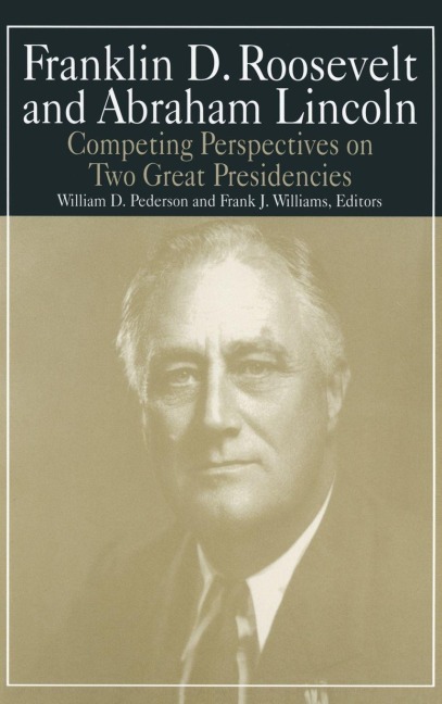 Franklin D.Roosevelt and Abraham Lincoln - William D. Pederson, Michael R Williams