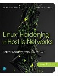 Cover-Bild zum Titel 'Linux Hardening in Hostile Networks' von 'Kyle Rankin'