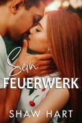 Cover-Bild zum Titel 'Sein Feuerwerk' von 'Shaw Hart'