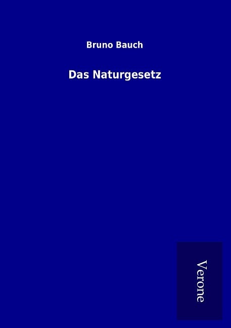 Das Naturgesetz - Bruno Bauch