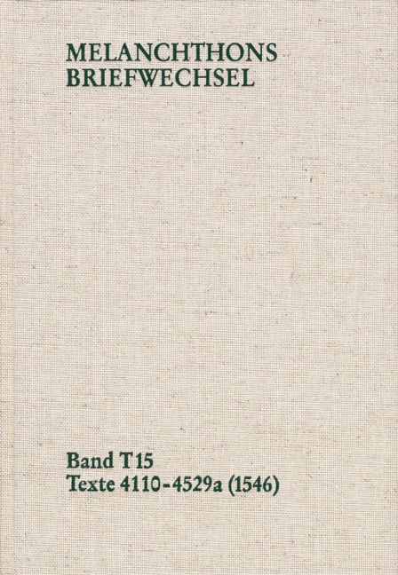 Melanchthons Briefwechsel / Band T 15: Texte 4110-4529a (1546) - Philipp Melanchthon