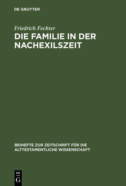 Die Familie in der Nachexilszeit - Friedrich Fechter