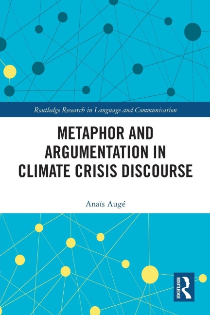 Metaphor and Argumentation in Climate Crisis Discourse - Anaïs Augé
