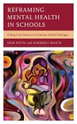 Cover-Bild zum Titel 'Reframing Mental Health in Schools' von 'Erin Keith, Kimberly Maich'