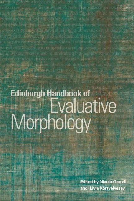 Edinburgh Handbook of Evaluative Morphology - 