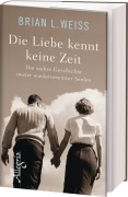 Cover-Bild zum Titel 'Die Liebe kennt keine Zeit' von 'Brian L. Weiss'