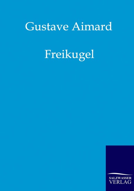 Freikugel - Gustave Aimard