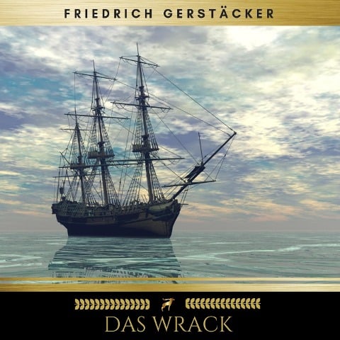 Das Wrack - Friedrich Gerstäcker