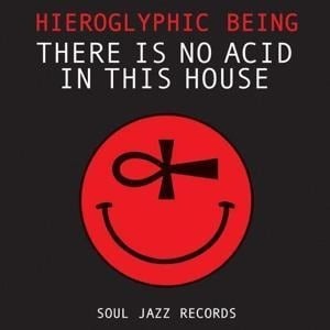 There Is No Acid In This House - Hieroglyphic Being