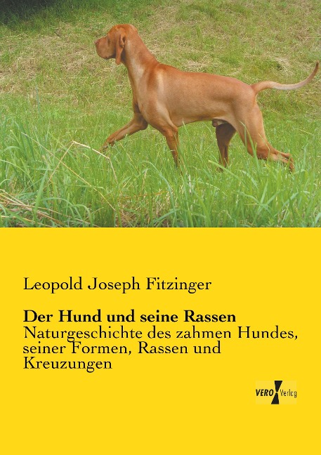 Der Hund und seine Rassen - Leopold Joseph Fitzinger