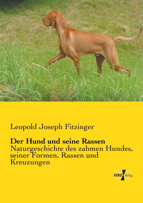 Der Hund und seine Rassen - Leopold Joseph Fitzinger