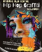 Cover-Bild zum Titel 'Grafitti Malbuch - Hip Hop Malbuch - Street Art Malbuch - Original Old School Hip Hop Malbuch' von 'Cake Navarro'